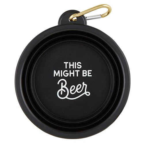 Collapsible Pet Bowl- Might Be Beer
